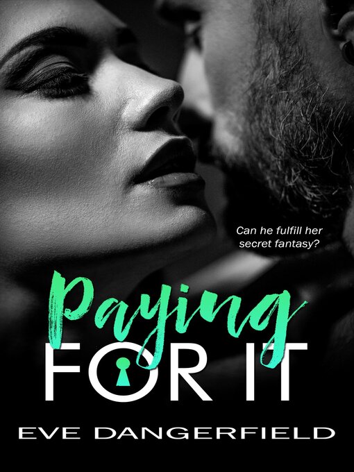 Title details for Paying For It by Eve Dangerfield - Available